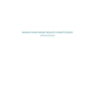 Dokument z raportem badania aparaturowego produktu kosmetycznego